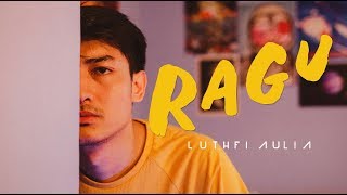 Ragu - Luthfi Aulia (Official Music Video)