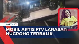 Mobil Artis Larasati Nugroho Terbalik saat Alami Kecelakaan Tunggal, Pengemudi Negatif Narkoba