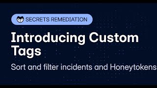 Introducing GitGuardian Custom Tags, Making Filtering and Sorting Incidents and Honeytokens Easier