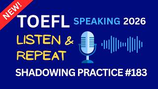 TOEFL Speaking Task 1 - Listen & Repeat (2026) Practice #183