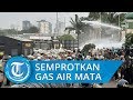 Demo Mahasiswa di DPR Ricuh, Polisi Semprotkan Air dan Tembakkan Gas Air Mata