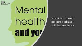 School and parent support podcast   building resilience