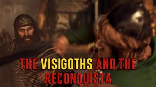 The Visigoths and the Reconquista