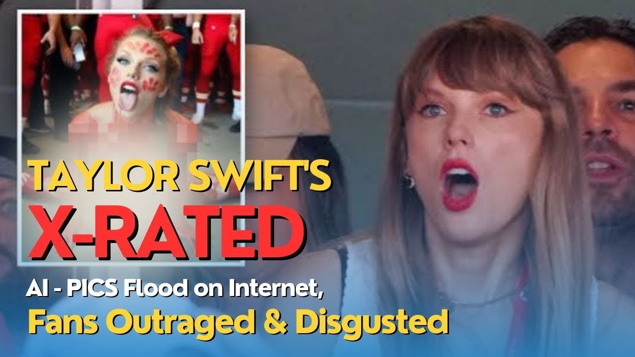 Taylor Swift's X - RATED AI Pics Flood On Internet, Fans Outraged ...