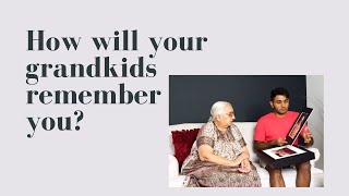 How Will Your Grandkids Remember You?