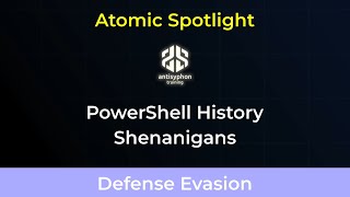 Atomic Spotlight: PowerShell History Shenanigans