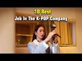 10 Best Job Inside The K-POP Company