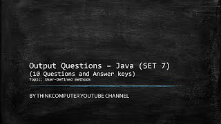 Output Questions (SET 7) | Java | User-Defined Methods | ThinkComputer