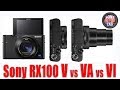 Sony RX100 V vs RX100 VA vs RX100 VI - Quick Version!!