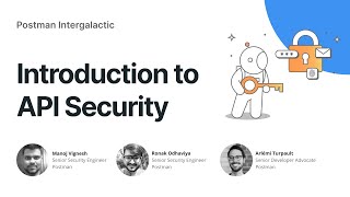 Learn API Security: OWASP, Testing, Best Practices | Postman Intergalactic