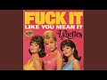 Fuck It Like You Mean It (Radio Edit)