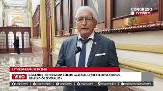 Congresista Héctor Acuña hizo cuestionamientos a la actual #LeyDePresupuesto2025