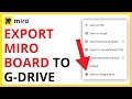 How to Export Miro Board to Google Drive [QUICK GUIDE]
