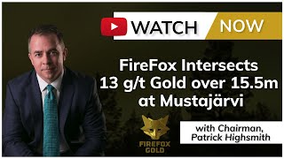 FireFox Gold (TSX.V: FFOX) | Intersects 13 g/t Gold over 15.5m at Mustajärvi (January 18, 2023)