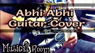 Abhi Abhi| KK - Jism 2 Guitar Cover by Gajendra tiwari Musical Room| Best Song