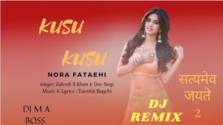 Kusu Kusu Dj Song || Kusu Kusu Dj Remix || Nora Fatehi || Hindi Dj Song