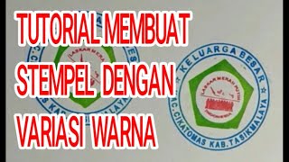 TUTORIAL MEMBUAT STEMPEL DENGAN 3 WARNA