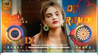 Filhaal 2 Song | Dj Remix | B-Praak & Akshay Kumar | Mohabbat | New Style Hard Bass Mi..new hindi Dj