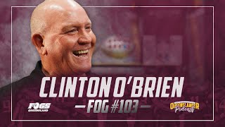 FOGS Queenslander Podcast | Ep 16 Clinton O'Brien