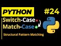 Python Structural Pattern Matching: Match-case/Switch-case in Python | Python Mastery Course 24