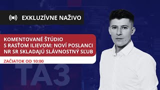 MIMORIADNE Štúdio ta3 s Rasťom Ilievom: Noví poslanci NR SR skladajú slávnostný sľub