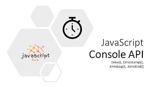 console time, timeStamp, timeLog, timeEnd in javascript ⏲️