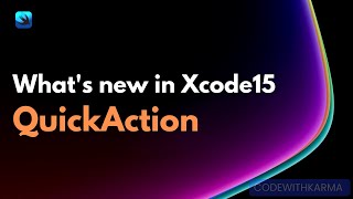 What's new in Xcode 15 - Use QuickAction and get more productive