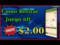 Juego Nft gratis Como retirar y no perder en el intento #ganadinerojugando #ganacriptomonedasgratis