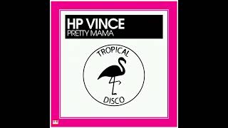 HP Vince - Pretty Mama [TROPICAL DISCO RECORDS] Nu Disco / Indie Dance