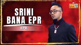 Srini Bana EPR | The Journey of EPR Iyer | MTV Hustle 03 REPRESENT