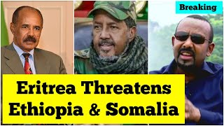 Breaking News: Eritrea Threatens Ethiopia \u0026 Somalia