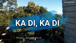 Lalenkawli Pautu - Ka di, ka di  ||  Phuahtu - Roliana Ralte