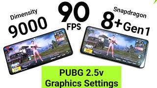 Dimensity 9000 vs Snapdragon 8+Gen1 PUBG 90fps Graphics Settings 🔥🔥🔥