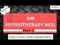 500 Physiotherapy MCQ for DHA | MOH | HAAD | PROMETRIC Exam | Part: 1 |