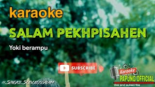 Karaoke lagu kampong SALAM PEKHPISAHEN || Yoki berampu