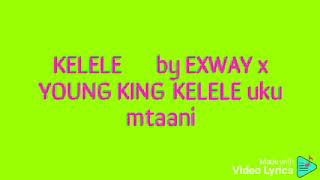 kelele by EXWAY x young king 👑