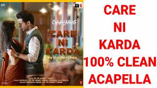 Care Ni Karda Song Acapella | Clean Acapella | Only Vocals | Care Ni Karda Vocals Without Music