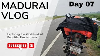 DAY 07 || MADURAI || DELHI TO KERALA RIDE || DHRUV RIDES || BIGGEST RIDE