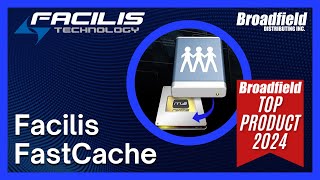 Broadfield Top Product 2024: Facilis FastCache