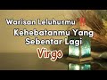 Virgo 🩵 Warisan Leluhurmu‼️Kehebatanmu Yang Sebentar lagi