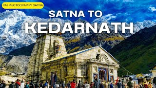 Satna To Kedarnath Yarta 2023 | केदारनाथ दर्शन | Raj Photography Satna