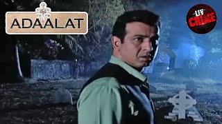 The One With The Graveyard - K.D. Pathak Unstoppable | अदालत | Adaalat | Best Episode