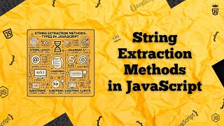 #17 JavaScript String 🔤 Extraction methods | Extract Any 🎯 Part of a String Easily!