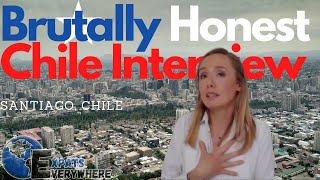 A Brutally Honest Interview of Expat Life in Chile (2020) | Expats Everywhere