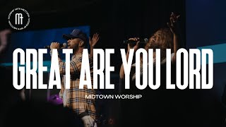 Great Are You Lord | Midtown Worship feat Isaiah Templeton