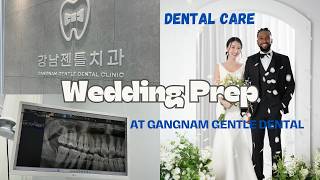 The Best Dentist in South Korea!🦷 Wedding Prep! 🤵🏾👰🏻 [International Couple] 🇰🇷🇲🇳🇺🇸