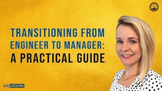 From Engineer to Manager: How to Make the Transition Smoothly