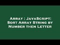 Array : JavaScript: Sort Array String by Number then Letter
