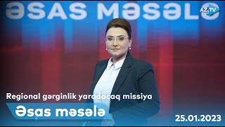 Regional gərginlik yaradacaq missiya I ƏSAS MƏSƏLƏ: 25.01.2023