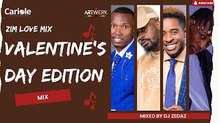 Zim Love Mix: Valentine's Day Edition (ft Chillmaster, Garry Mapanzure, Trevor Dongo \u0026 More)​